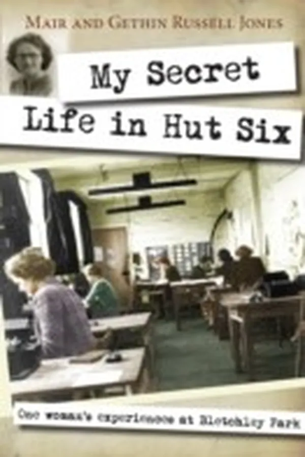 Capa de My Secret Life In Hut Six One Womans Experiences At Bletchley Park