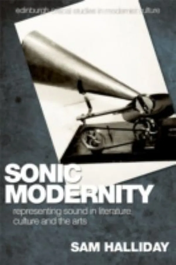 Capa de Sonic Modernity Representing Sound In Literature Culture And The Arts