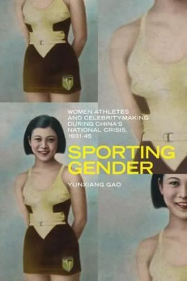 Capa de Sporting Gender Women Athletes And Celebritymaking During Chinas National Crisis 193145