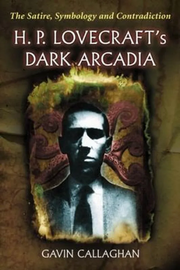 Capa de H P Lovecrafts Dark Arcadia The Satire Symbology And Contradiction