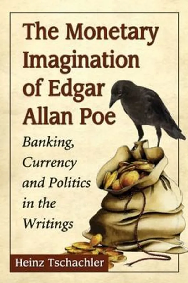 Capa de The Monetary Imagination Of Edgar Allan Poe Banking Currency And Politics In The Writings