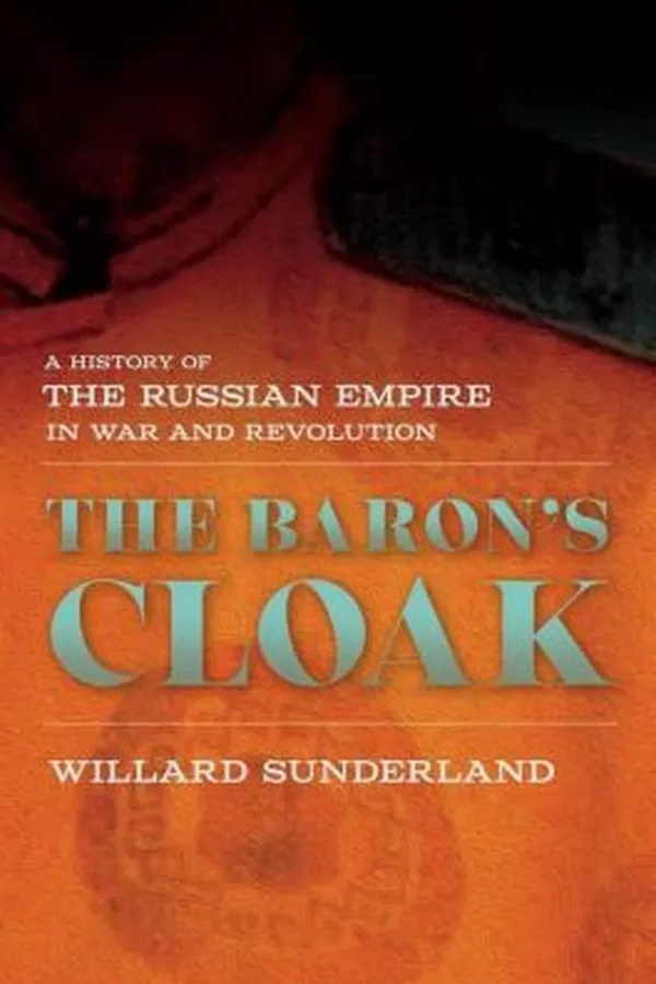 Capa de The Barons Cloak A History Of The Russian Empire In War And Revolution