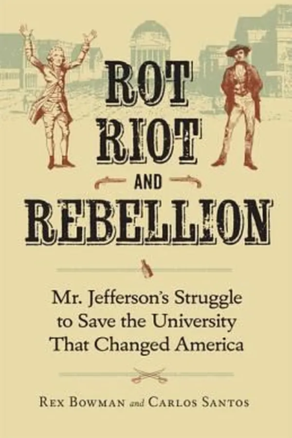Capa de Rot Riot And Rebellion Mr Jeffersons Struggle To Save The University That Changed America