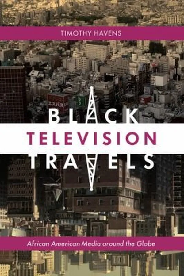 Capa de Black Television Travels African American Media Around The Globe
