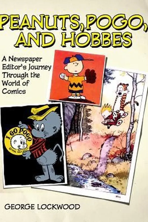Capa de Peanuts Pogo And Hobbes A Newspaper Editors Journey Through The World Of Comics