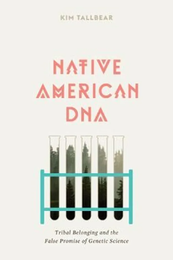 Capa de Native American Dna Tribal Belonging And The False Promise Of Genetic Science