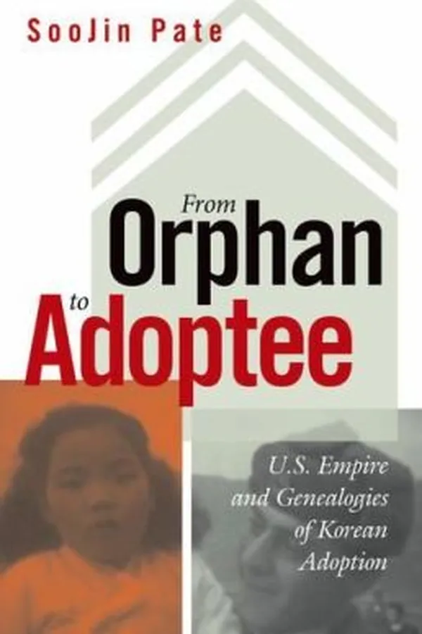 Capa de From Orphan To Adoptee Us Empire And Genealogies Of Korean Adoption