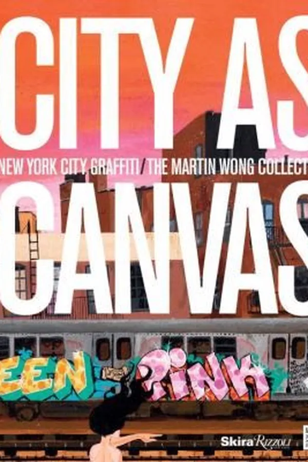 Capa de City As Canvas New York City Graffiti From The Martin Wong Collection