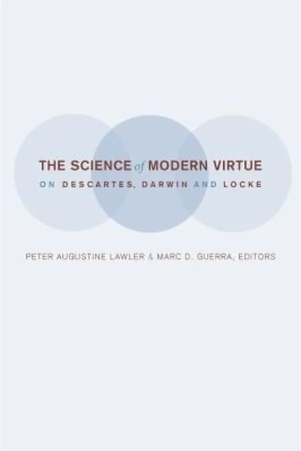Capa de The Science Of Modern Virtue On Descartes Darwin And Locke