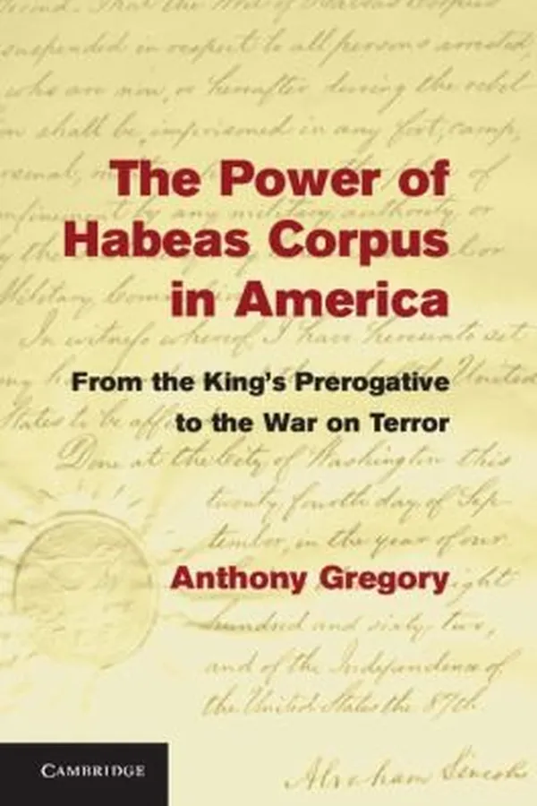 Capa de The Power Of Habeas Corpus In America From The Kings Prerogative To The War On Terror