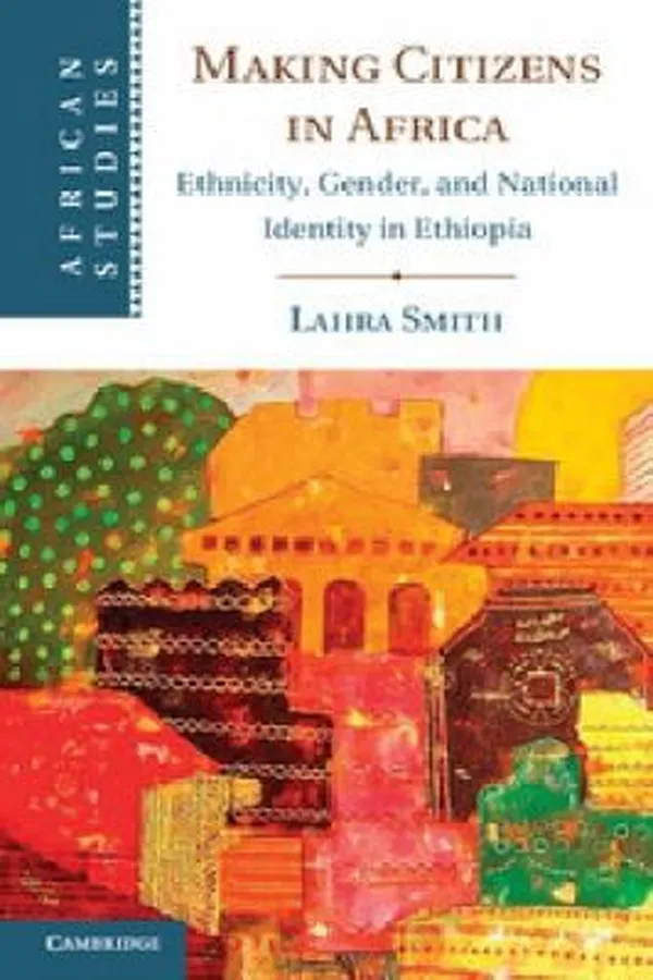 Capa de Making Citizens In Africa Ethnicity Gender And National Identity In Ethiopia