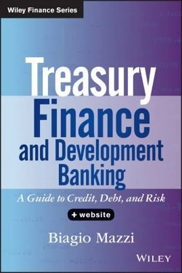 Capa de Treasury Finance And Development Banking A Guide To Credit Debt And Risk