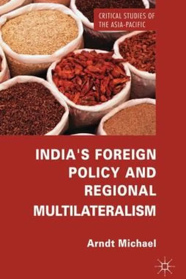 Capa de Indias Foreign Policy and Regional Multilateralism
            
                Critical Studies of the AsiaPacific