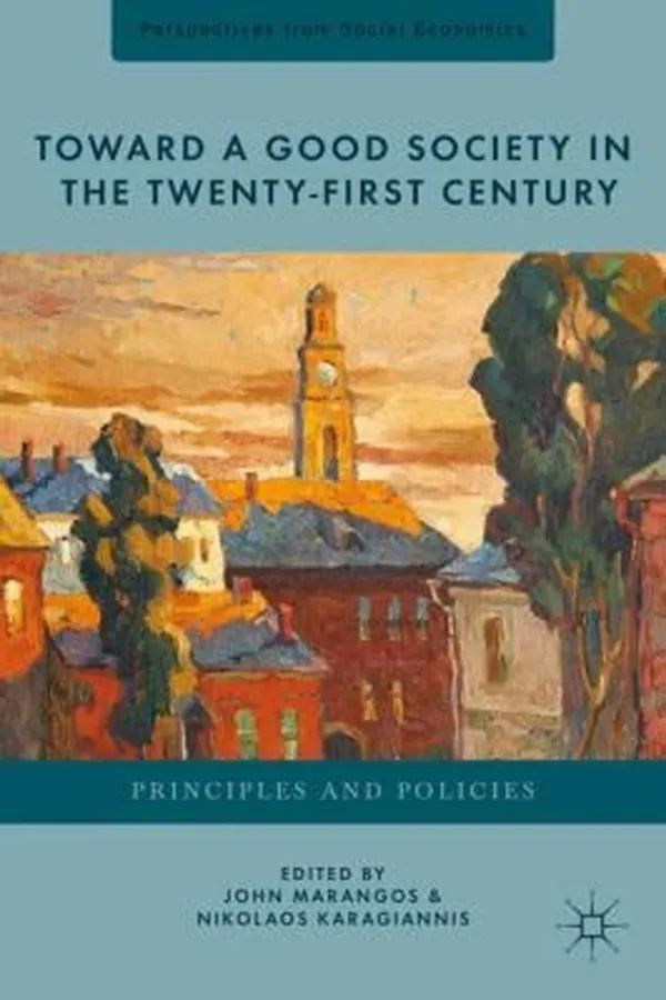Capa de Toward A Good Society In The Twentyfirst Century Principles And Policies
