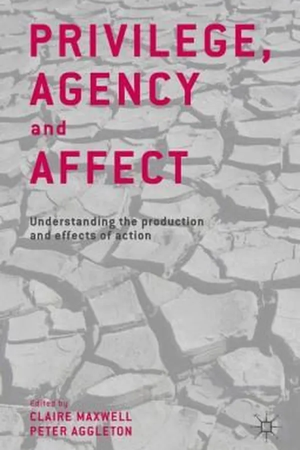 Capa de Privilege Agency And Affect Understanding The Production And Effects Of Action