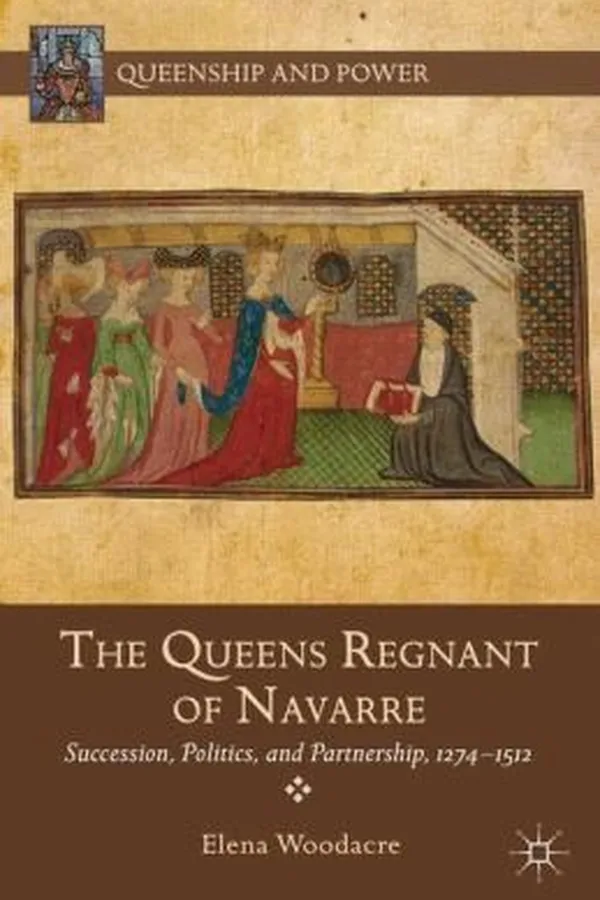 Capa de The Queens Regnant of Navarre
            
                Queenship and Power