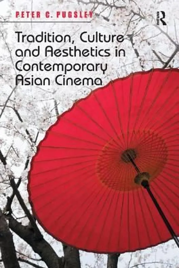 Capa de Tradition Culture And Aesthetics In Contemporary Asian Cinema
