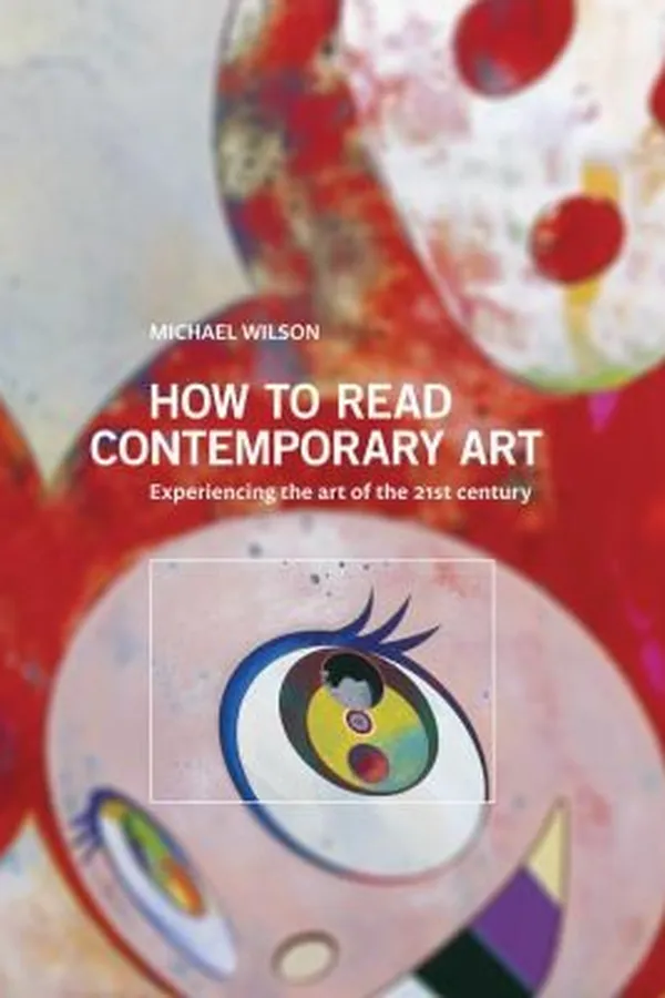 Capa de How To Read Contemporary Art Experiencing The Art Of The 21st Century