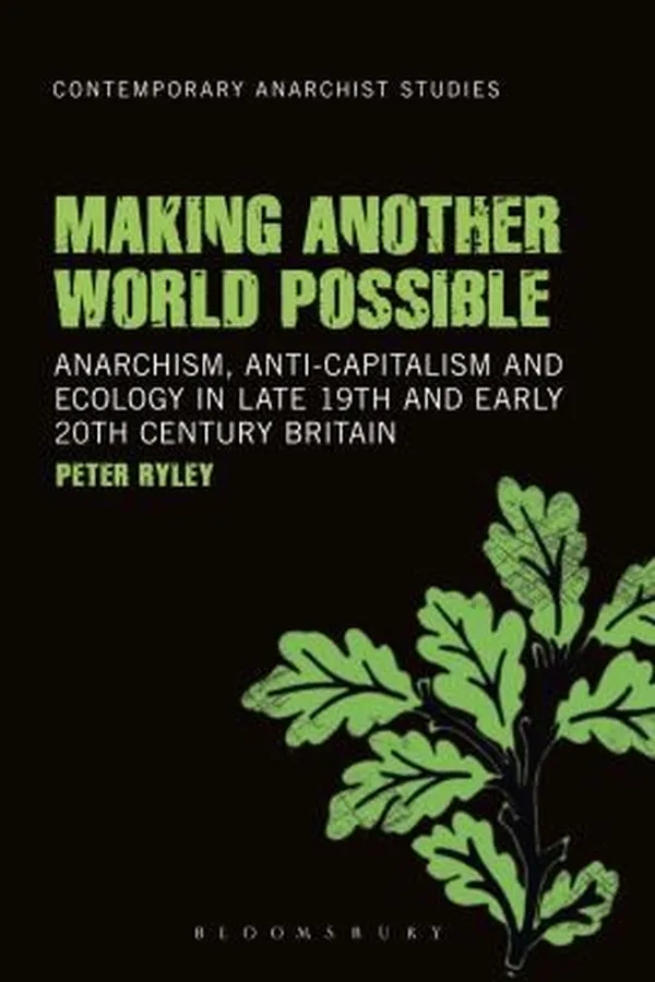 Capa de Making Another World Possible Anarchism Anticapitalism And Ecology In Late 19th And Early 20th Century Britain