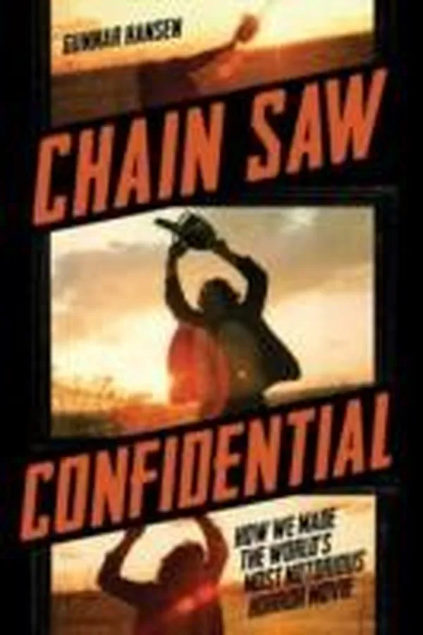 Capa de Chain Saw Confidential How We Made The Worlds Most Notorious Horror Movie