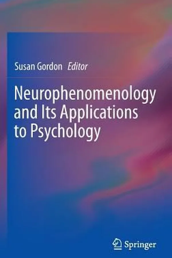Capa de Neurophenomenology And Its Applications To Psychology