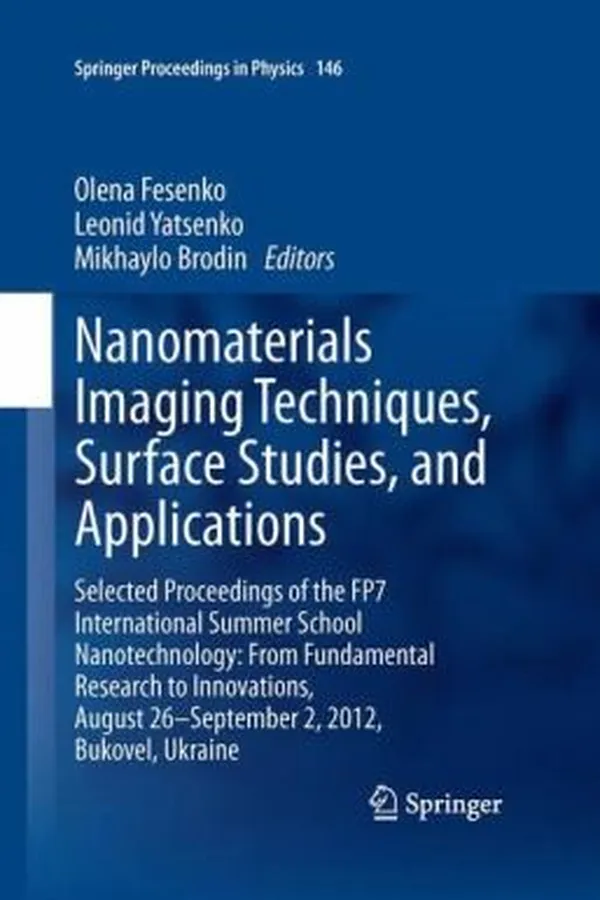 Capa de Nanomaterials Imaging Techniques Surface Studies and Applications Selected Proceedings of the FP7 International Summer School Nanotechnology
            
                Springer Proceedings in Physics