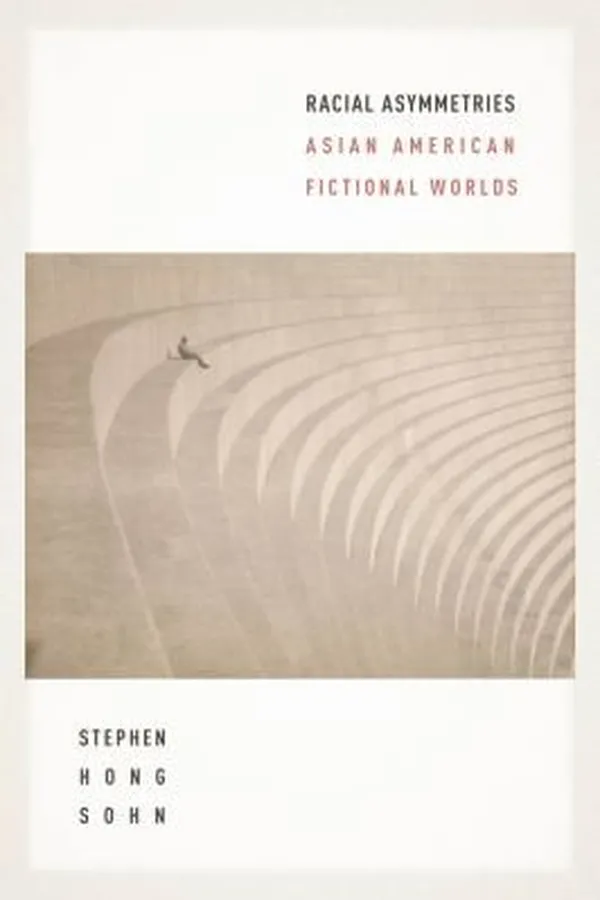 Capa de Racial Asymmetries Asian American Fictional Worlds