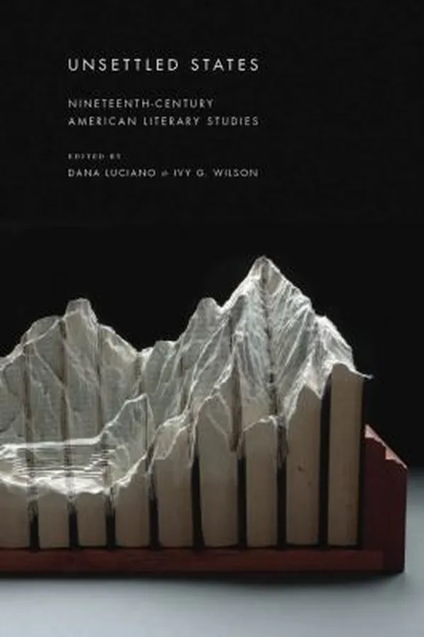 Capa de Unsettled States Nineteenthcentury American Literary Studies