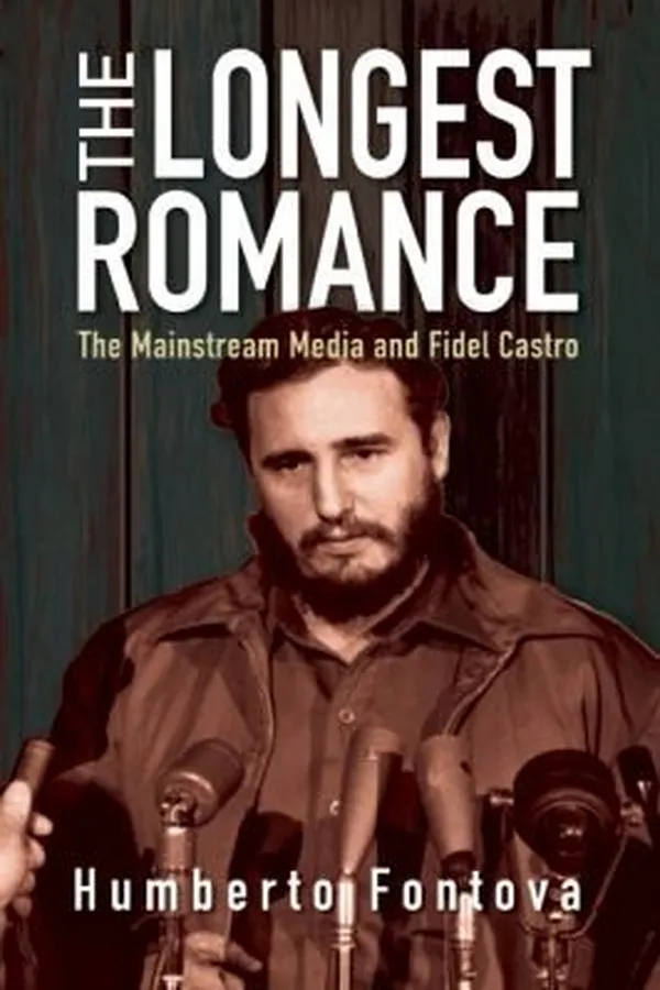 Capa de The Longest Romance The Mainstream Media And Fidel Castro