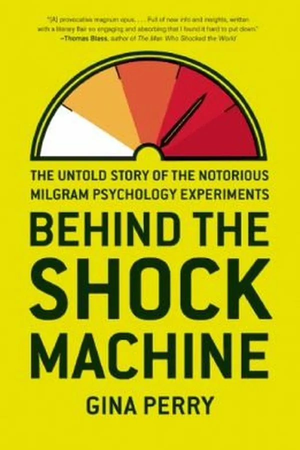 Capa de Behind The Shock Machine The Untold Story Of The Notorious Milgram Psychology Experiments
