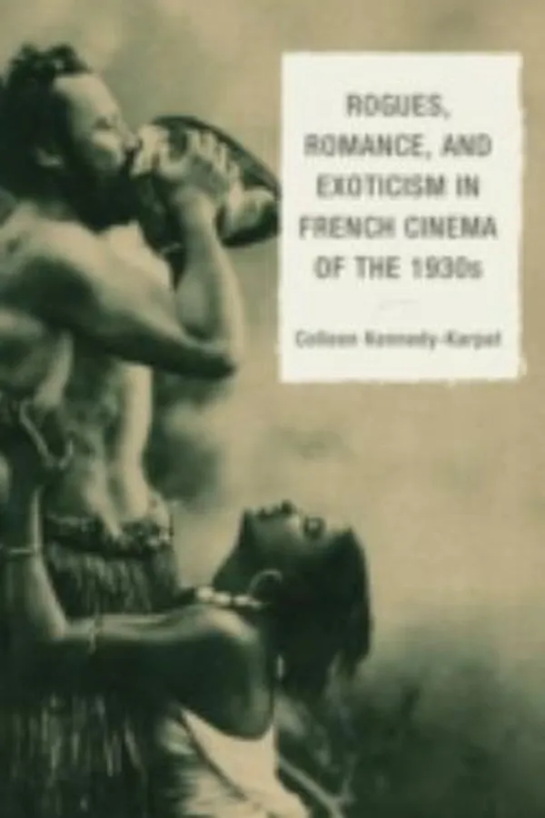 Capa de Rogues Romance and Exoticism in French Cinema of the 1930s