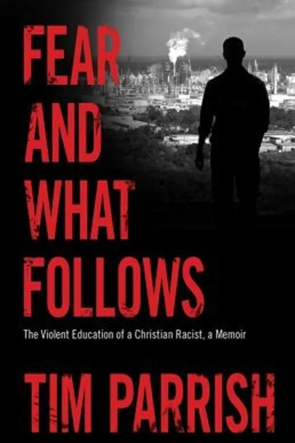 Capa de Fear And What Follows The Violent Education Of A Christian Racist A Memoir