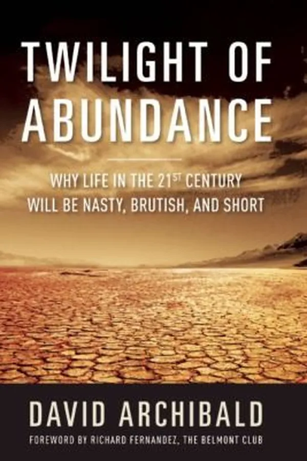 Capa de Twilight Of Abundance Why Life In The 21st Century Will Be Nasty Brutish And Short
