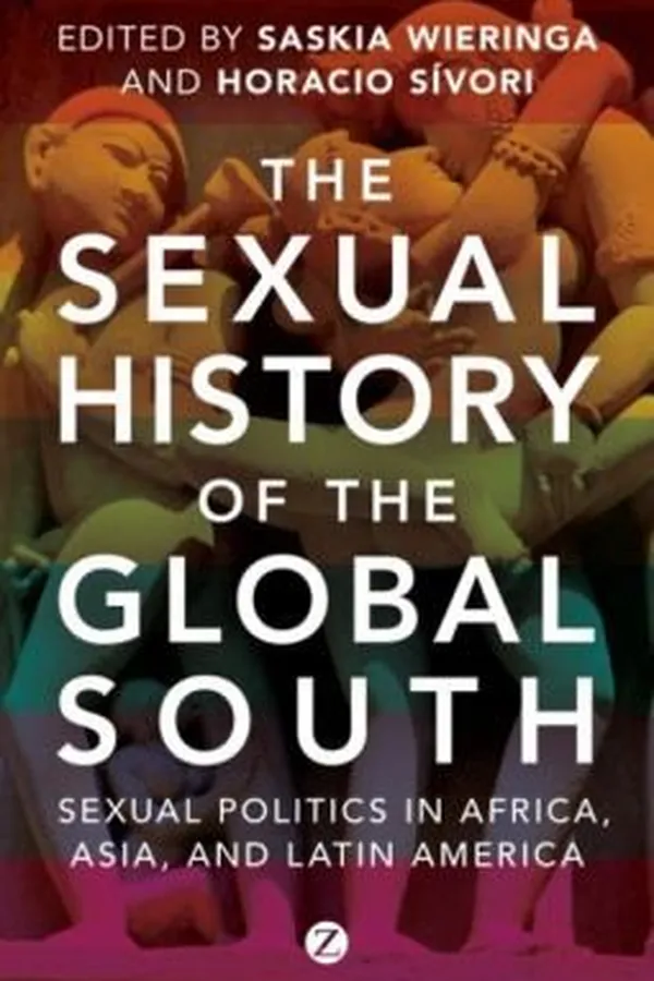 Capa de The Sexual History Of The Global South Sexual Politics In Africa Asia And Latin America