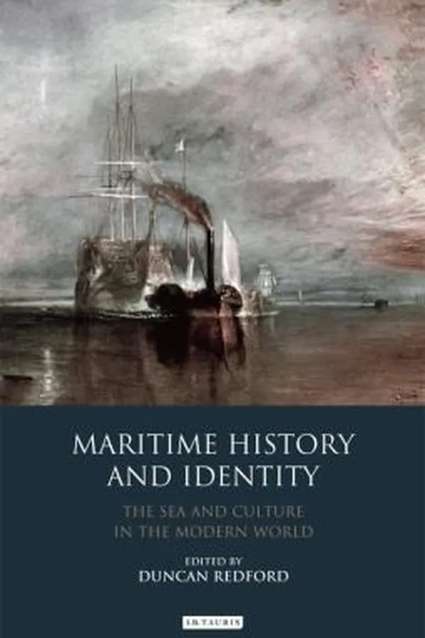 Capa de Maritime History And Identity The Sea And Culture In The Modern World