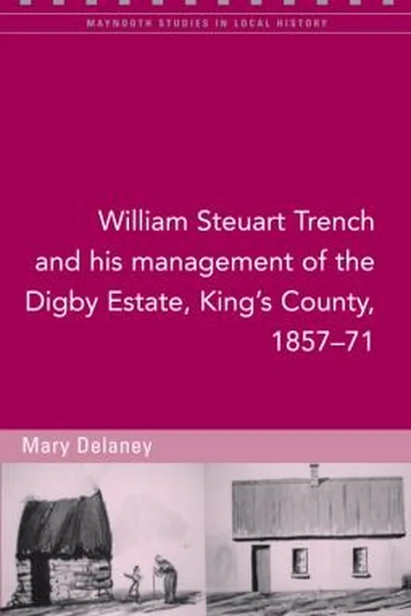 Capa de William Steuart Trench And His Management Of The Digby Estate Kings County 185771