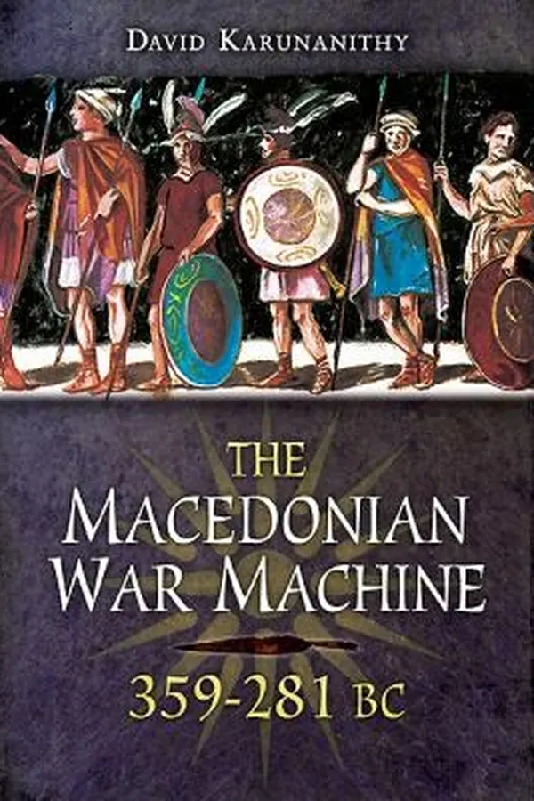 Capa de The Macedonian War Machine Neglected Aspects Of The Armies Of Philip Alexander And The Successors 359281 Bc