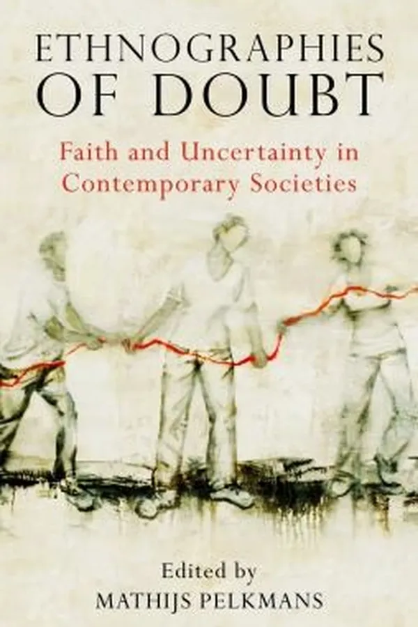 Capa de Ethnographies Of Doubt Faith And Uncertainty In Contemporary Societies