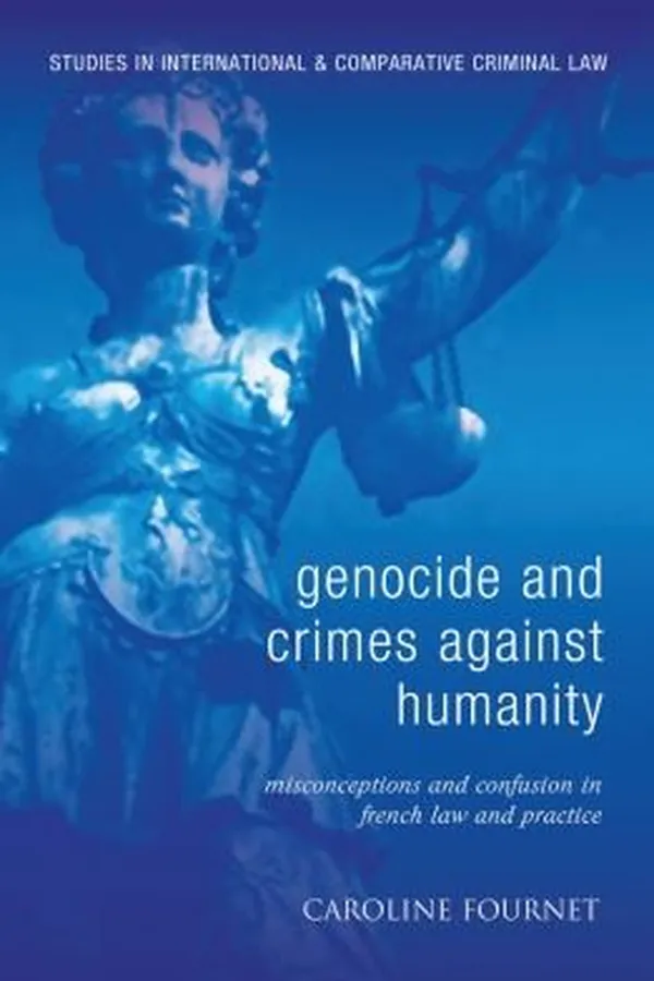 Capa de Genocide And Crimes Against Humanity Misconceptions And Confusion In French Law And Practice