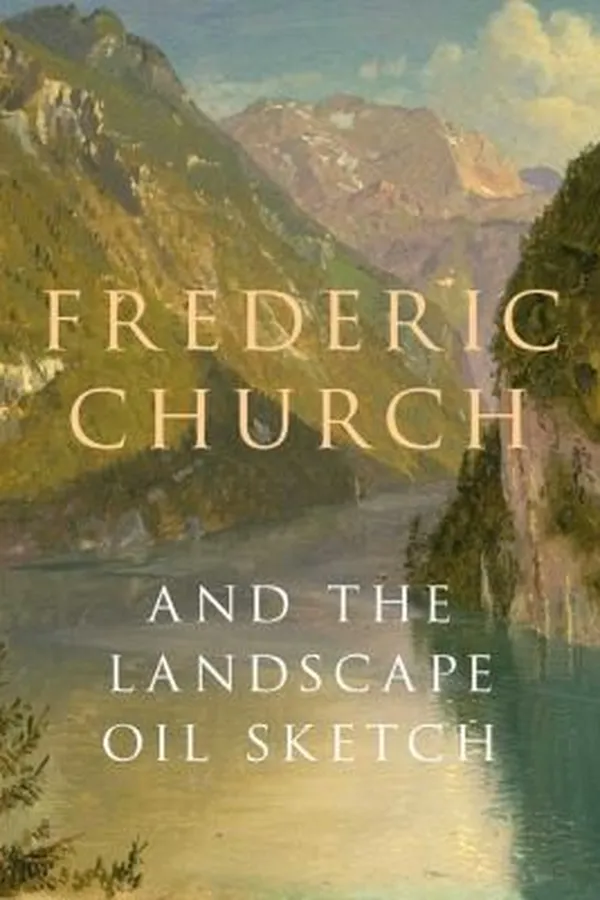 Capa de Frederic Church And The Landscape Oil Sketch