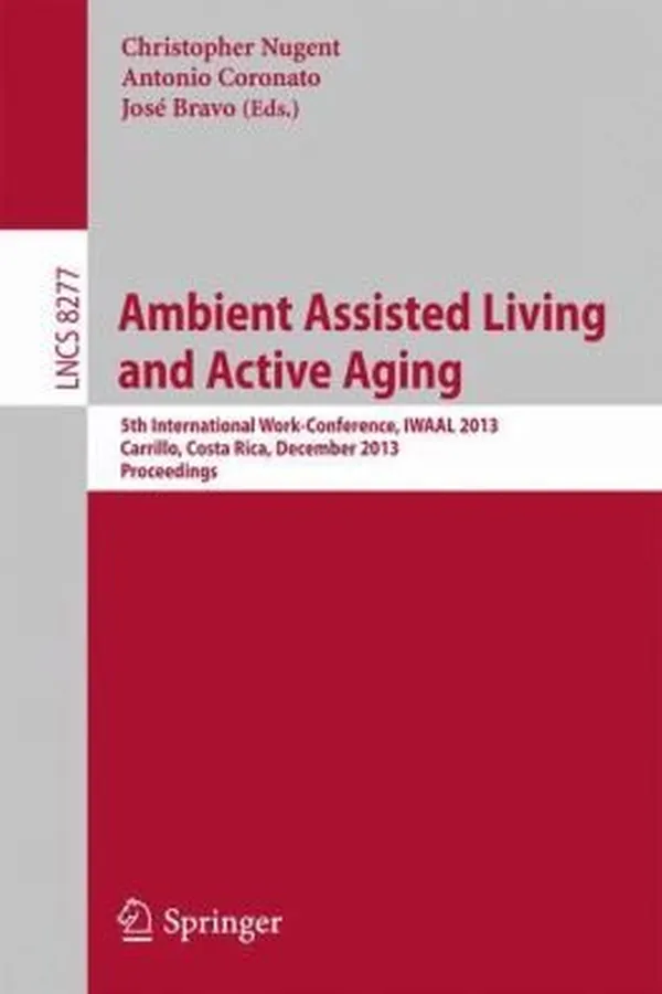 Capa de Ambient Assisted Living And Active Aging 5th International Workconference Iwaal 2013 Carrillo Costa Rica December 26 2013 Proceedings