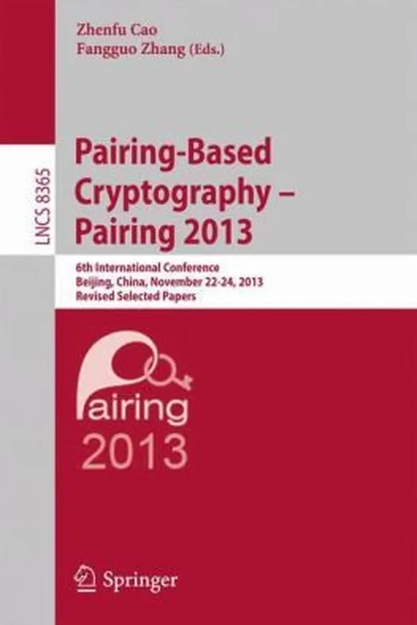 Capa de Pairingbased Cryptography Pairing 2013 6th International Conference Beijing China November 2224 2013 Revised Selected Papers