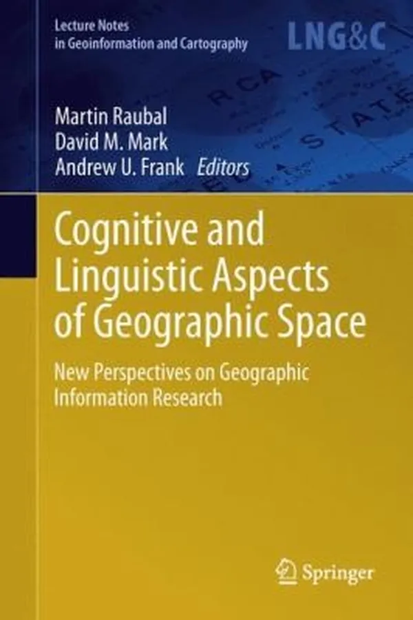 Capa de Cognitive And Linguistic Aspects Of Geographic Space New Perspectives On Geographic Information Research