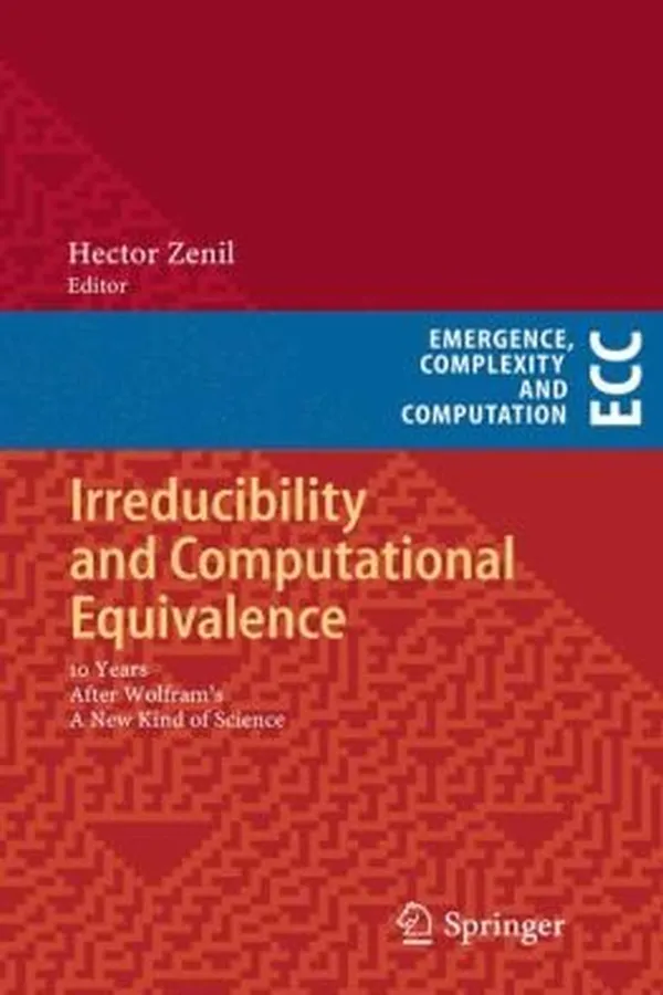 Capa de Irreducibility And Computational Equivalence 10 Years After Wolframs A New Kind Of Science