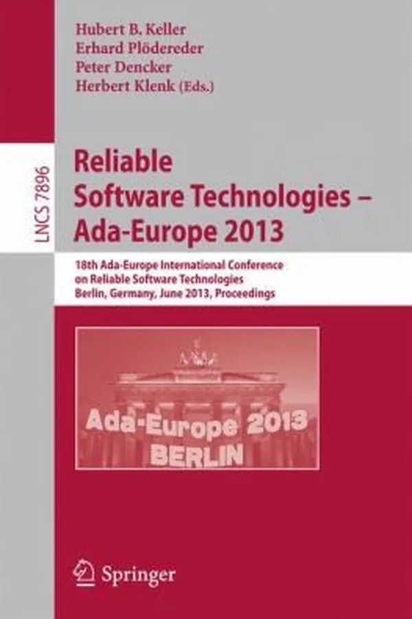 Capa de Reliable Software Technologies Adaeurope 2013 18th Adaeurope International Conference On Reliable Software Technologies Berlin Germany June 1014 2013 Proceedings