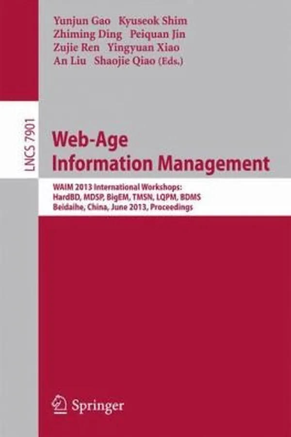 Capa de Webage Information Management Waim 2013 International Workshops Hardbd Mdsp Bigem Tmsn Lqpm Bdms Beidaihe China June 1416 2013 Proceedings