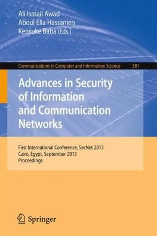 Capa de Advances In Security Of Information And Communication Networks First International Conference Secnet 2013 Cairo Egypt September 35 2013 Proceedings