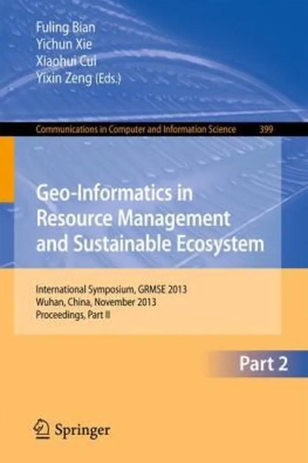 Capa de Geoinformatics In Resource Management And Sustainable Ecosystem International Symposium Grmse 2013 Wuhan China November 810 2013 Proceedings