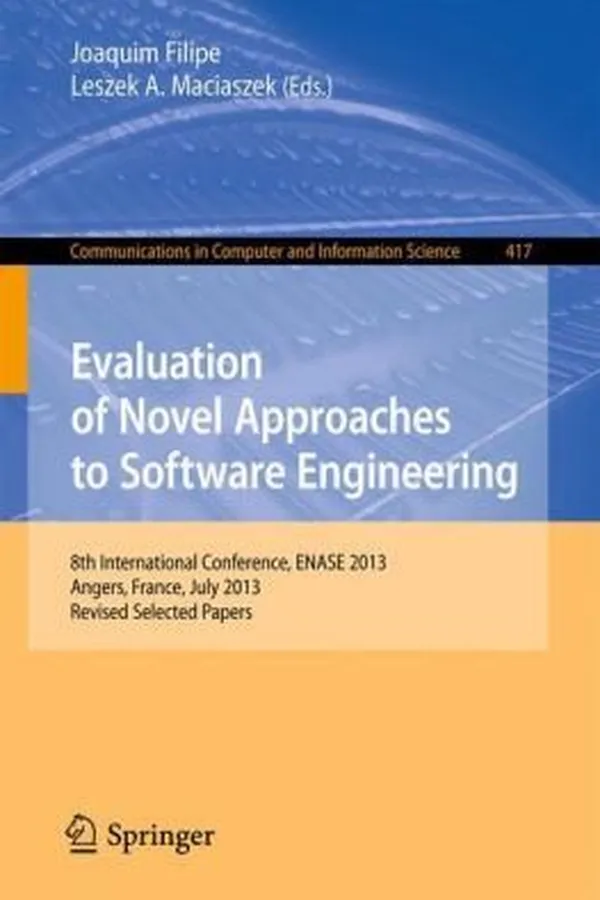 Capa de Evaluation Of Novel Approaches To Software Engineering 8th International Conference Enase 2013 Angers France July 46 2013 Revised Selected Papers