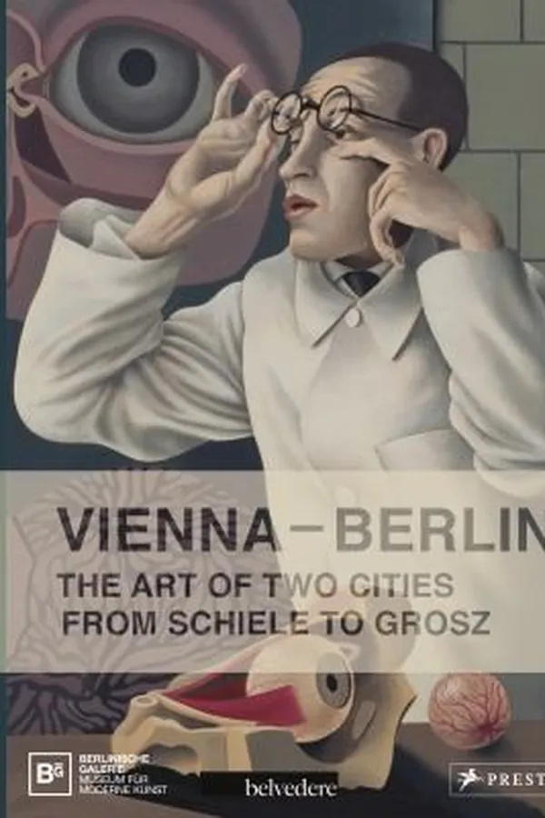 Capa de Vienna Berlin The Art Of Two Cities From Schiele To Grosz Exhibition Berlinische Galerie Landesmuseum Fr Kunst Fotografie Und Architektur October 24 2013 January 27 2014 Belvedere Vienna February 14 June 15 2014